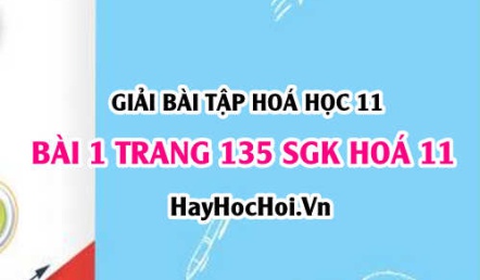 Giải bài 1 trang 135 SGK Hoá 11: Tính chất vật lý, hoá học của Ankadien, điều chế, ứng dụng